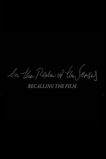 In the Realm of the Senses Recalling the Film