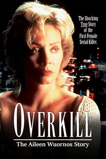 Overkill The Aileen Wuornos Story Poster