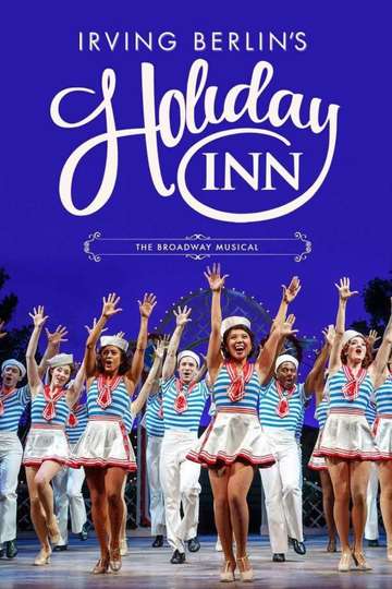 Holiday Inn The New Irving Berlin Musical  Live on Broadway Poster