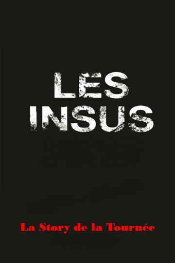 Les Insus-Portables : la Story de la Tournée