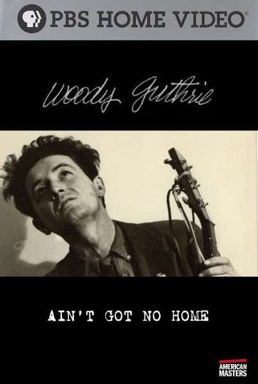 Woody Guthrie Aint Got No Home Poster