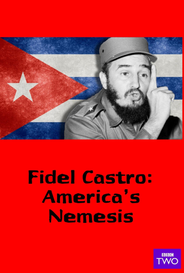 Fidel Castro Americas Nemesis