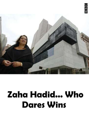 Zaha Hadid Who Dares Wins