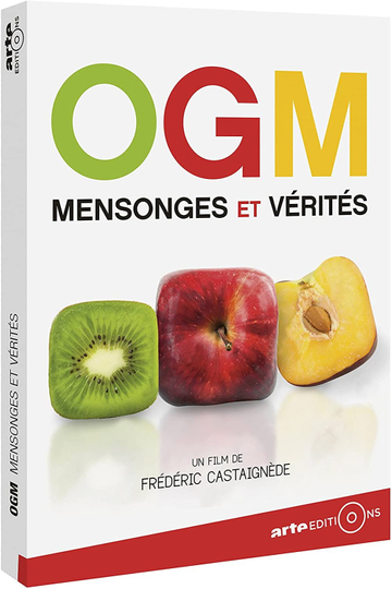 OGM - Mensonges et Vérités