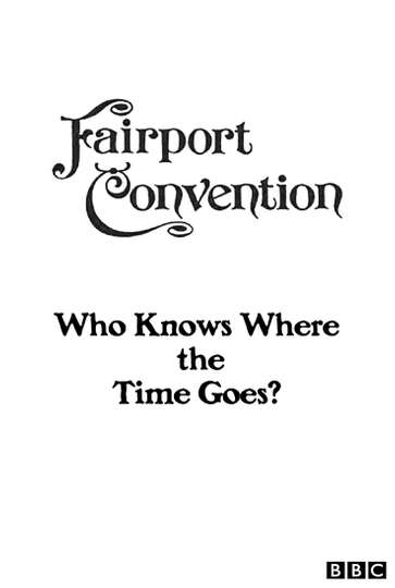 Fairport Convention Who Knows Where the Time Goes Poster