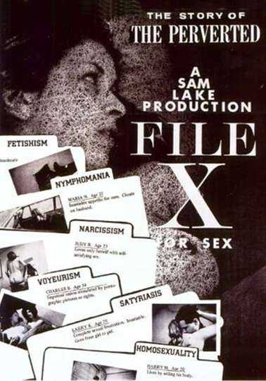 File X for Sex The Story of the Perverted