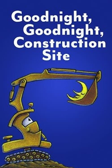 Goodnight Goodnight Construction Site