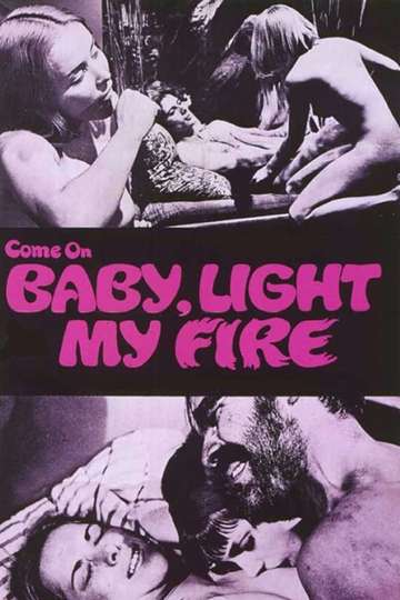 Come On Baby Light My Fire Poster