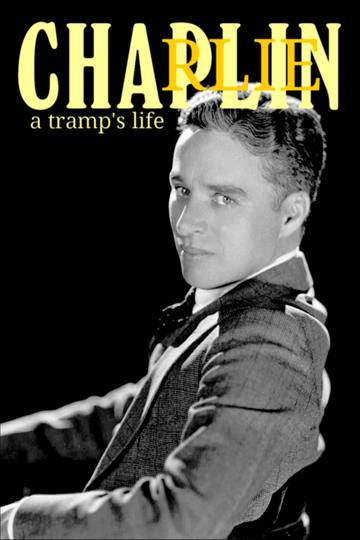 Charlie Chaplin: A Tramp's Life