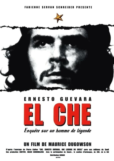 El Che Ernesto Guevara enquête sur un homme de légende