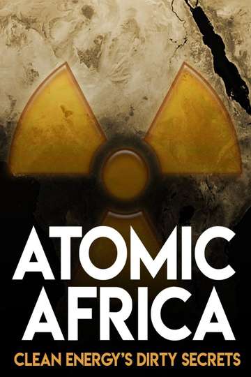 Atomic Africa Clean Energys Dirty Secrets