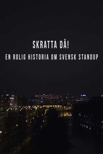 Skratta Då: En Rolig Historia Om Svensk Standup 