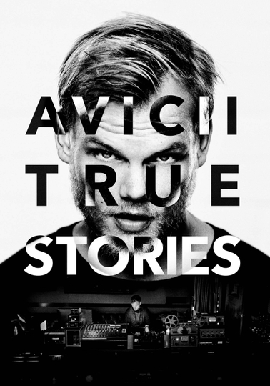 Avicii: True Stories