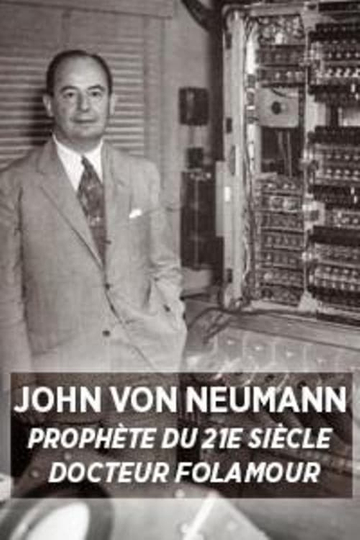 John von Neumann  prophète du XXIe siècle