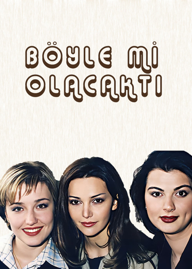 Böyle mi Olacaktı Poster