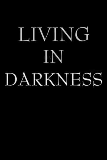 Living in Darkness