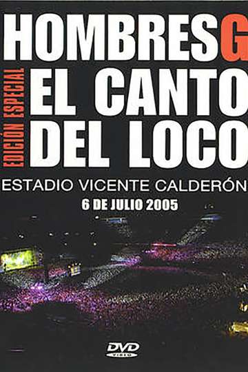 Hombres G  El Canto del Loco  Estadio Vicente Calderon 2005