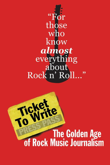 Ticket to Write: The Golden Age of Rock Music Journalism Poster