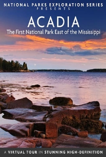 National Parks Exploration Series Acadia  The First National Park East of the Mississippi