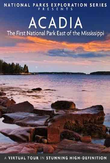 National Parks Exploration Series Acadia  The First National Park East of the Mississippi Poster