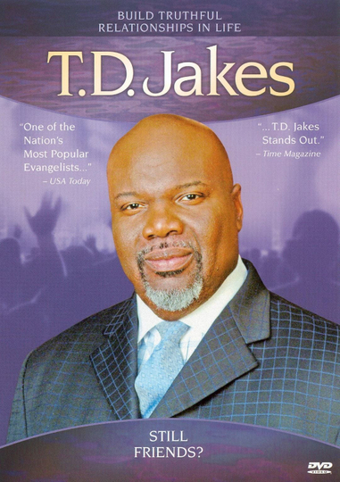 TD Jakes Still Friends