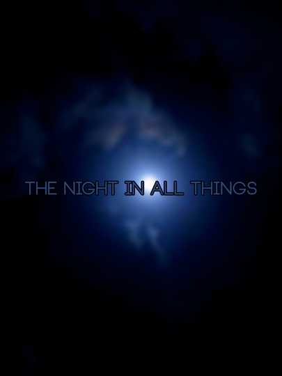 The night in all things