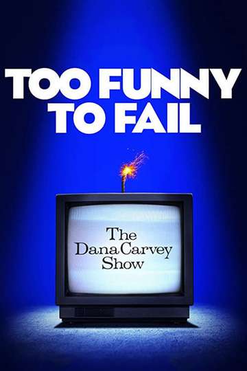 Too Funny to Fail The Life  Death of The Dana Carvey Show
