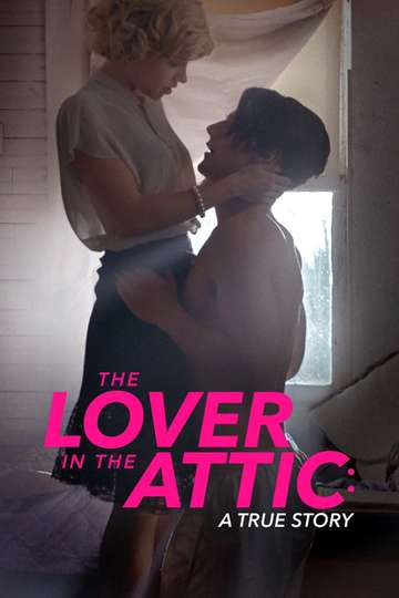 The Lover in the Attic A True Story