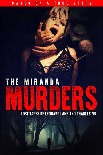 The Miranda Murders: Lost Tapes of Leonard Lake and Charles Ng Poster