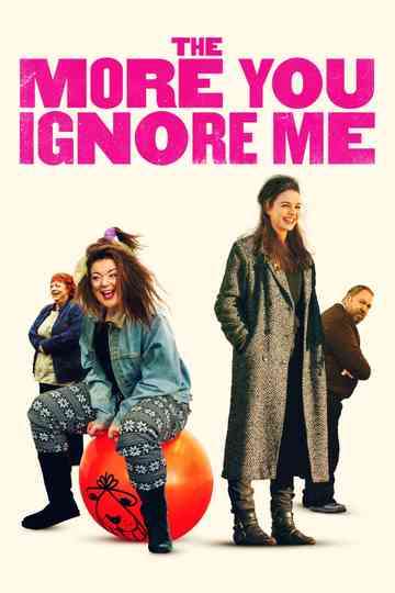 The More You Ignore Me Poster