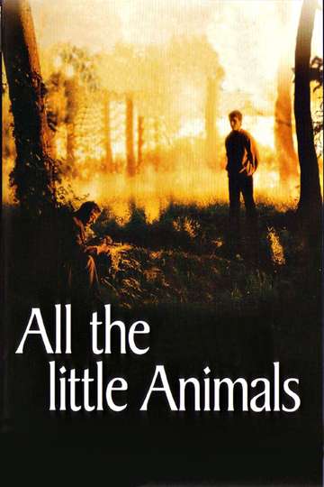 All the Little Animals (1999) - Movie | Moviefone