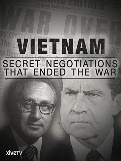 Vietnam Secret Negotiations that Ended the War