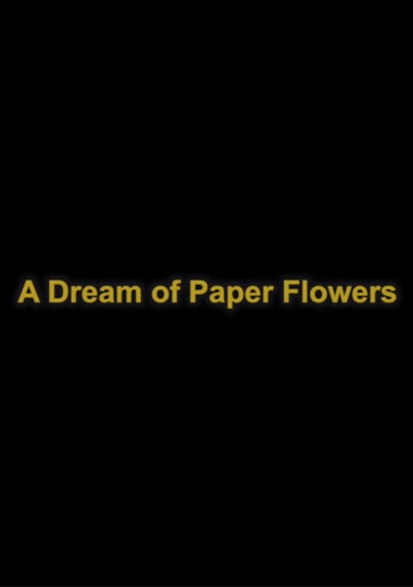 A Dream of Paper Flowers