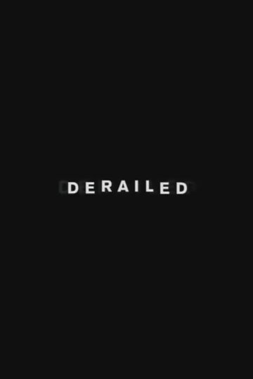 The Making of Derailed Poster