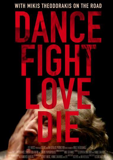 Dance Fight Love Die With Mikis On the Road Poster