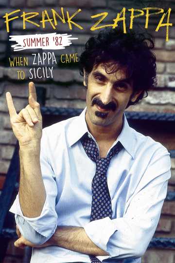 Frank Zappa - Summer '82: When Zappa Came to Sicily Poster