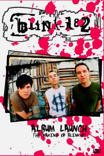 Blink182 Album Launch The Making Of Blink182 - Movie | Moviefone