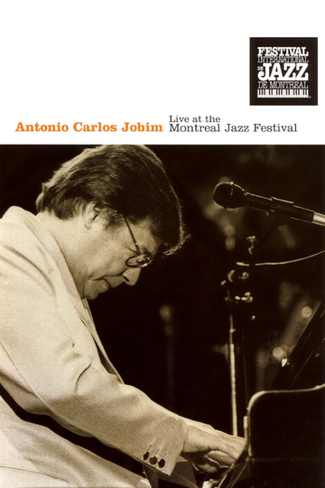 Antonio Carlos Jobim Live at the Montreal Jazz Festival