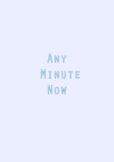 Any Minute Now Poster