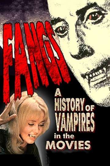 Fangs A History of Vampires in the Movies