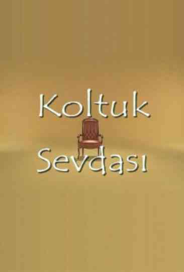 Koltuk Sevdası