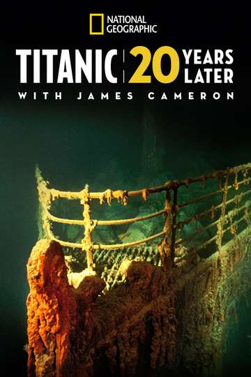 Titanic 20 Years Later with James Cameron Poster