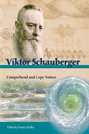 Viktor Schauberger Comprehend and Copy Nature