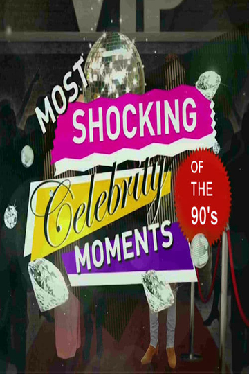 The 90s the Most Shocking Celebrity Moments Poster