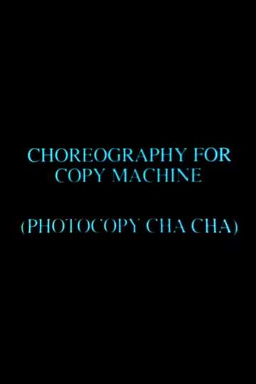 Choreography for Copy Machine Photocopy Cha Cha