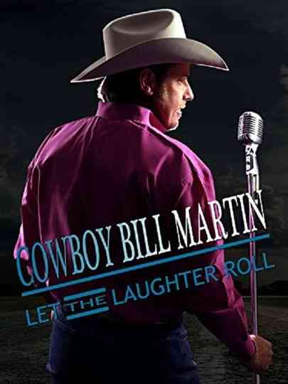 Cowboy Bill Martin: Let the Laughter Roll Poster