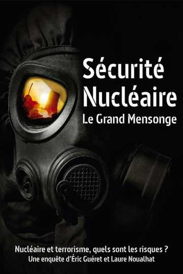 Sécurité nucléaire : le grand mensonge