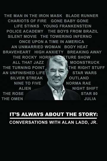 Its Always About the Story Conversations with Alan Ladd Jr Poster