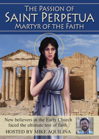 The Passion of Saint Perpetua Martyr of the Faith