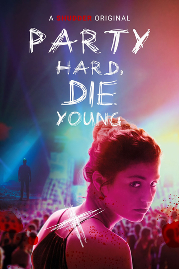 Party Hard, Die Young Poster